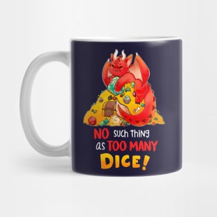 No such thing as too many dice Mug